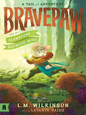 cover image of Bravepaw and the Clawstone of Rotwood Mire